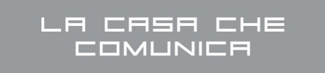 la casa che comunica la casa che comunica
