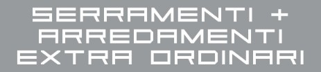 Serramenti + arredamenti extra ordinari Serramenti + arredamenti extra ordinari